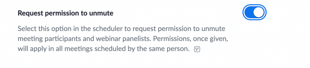 Zoom account setting: Request permission to unmute participants, switched on