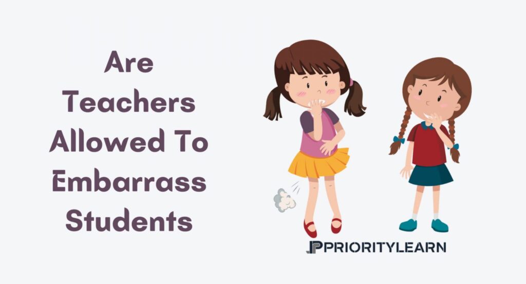 Are Teachers Allowed To Embarrass Students