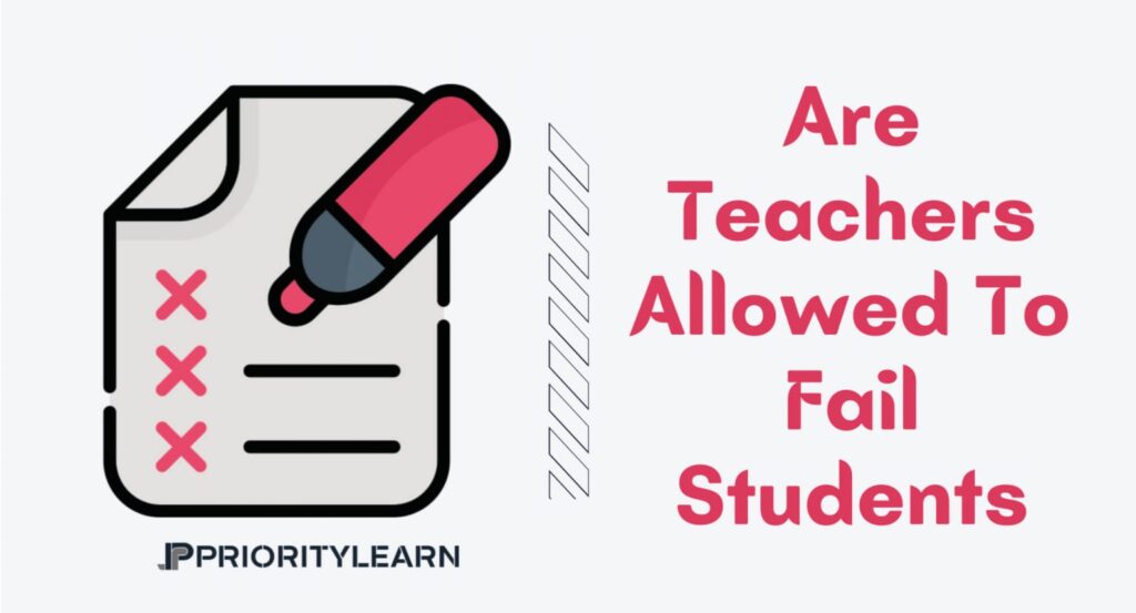 Are Teachers Allowed To Fail Students