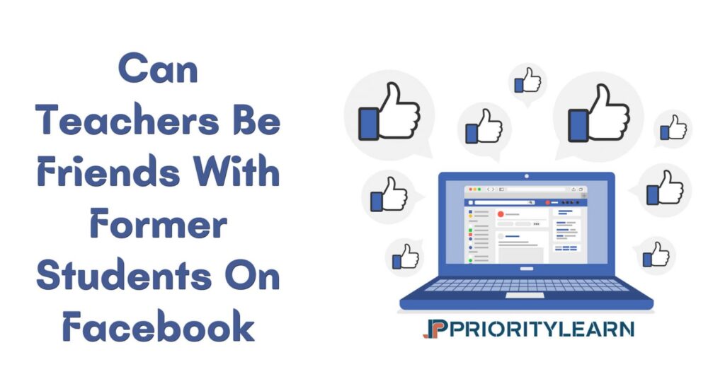Can Teachers Be Friends With Former Students On Facebook