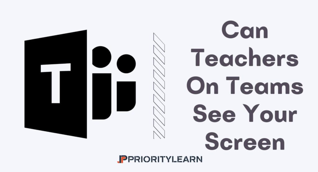 Can Teachers On Teams See Your Screen