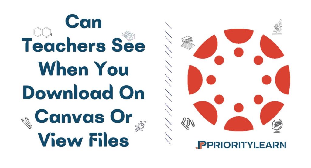 Can Teachers See When You Download Or View Files On Canvas