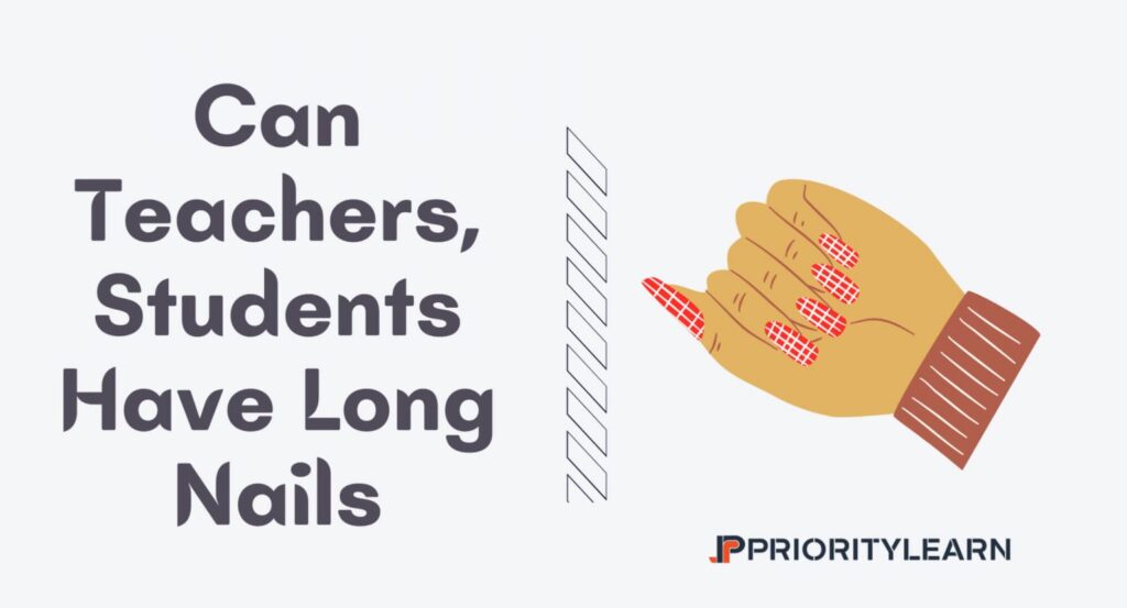 Can Teachers Have Long Nails