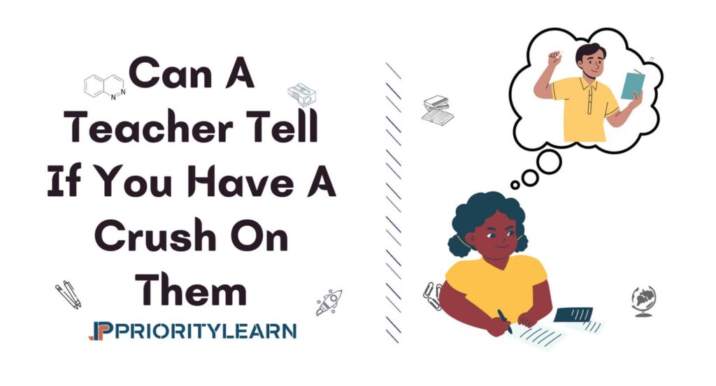 Can A Teacher Tell If You Have A Crush On Them