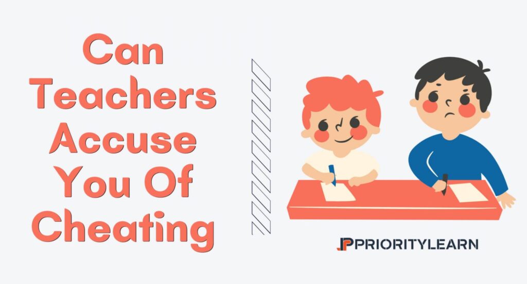 Can Teachers Accuse You Of Cheating