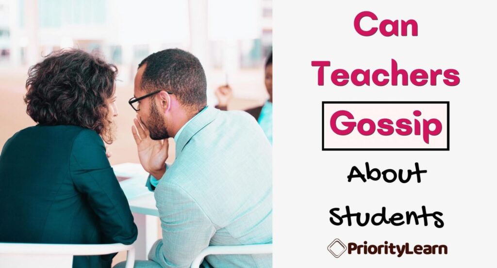 Can Teachers Gossip About Students