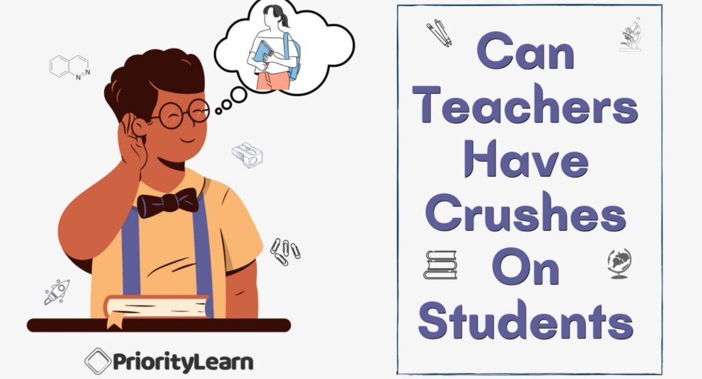 Can Teachers Have Crushes On Students