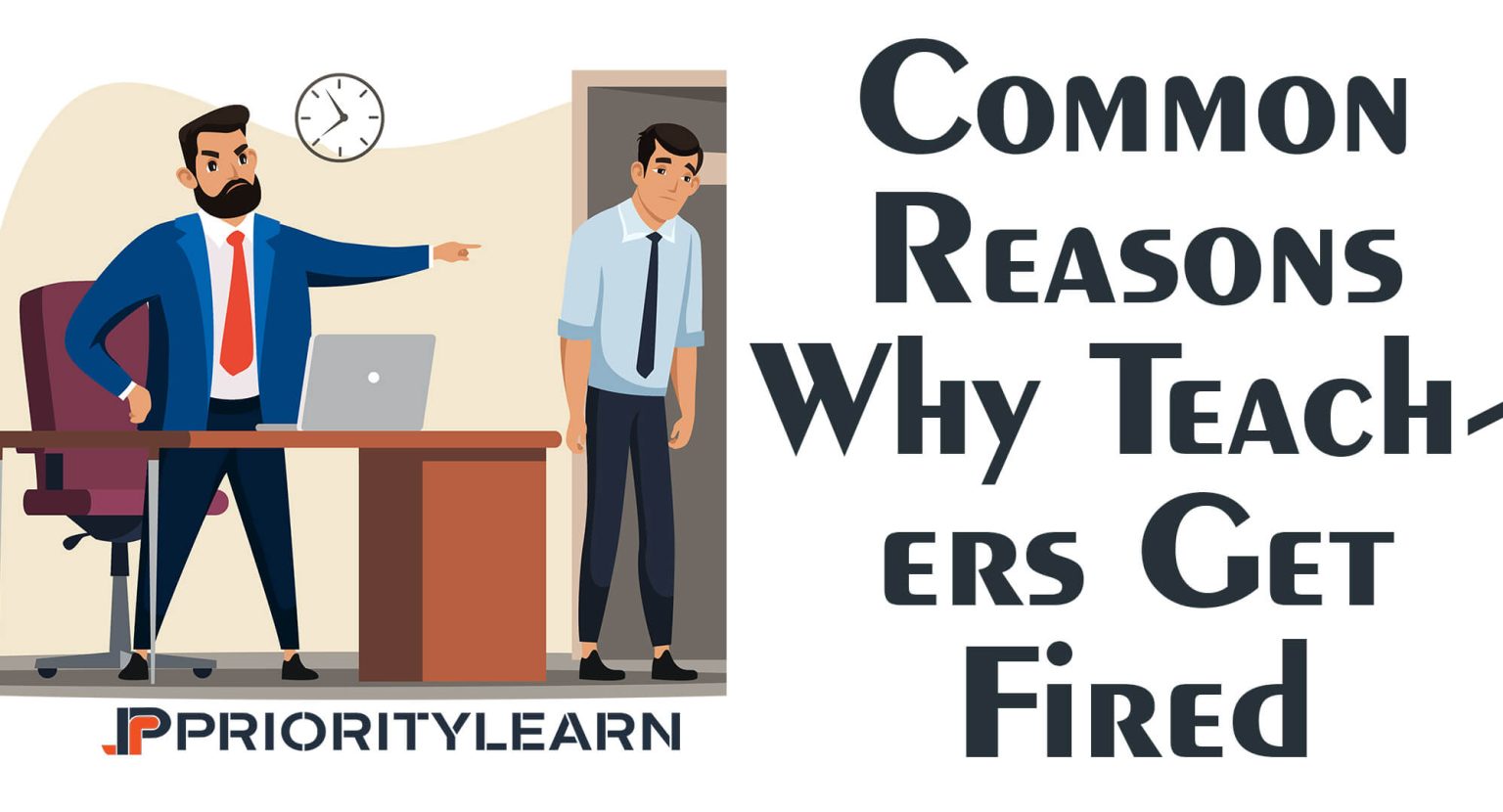 7 Common Reasons Why Teachers Get Fired - PriorityLearn