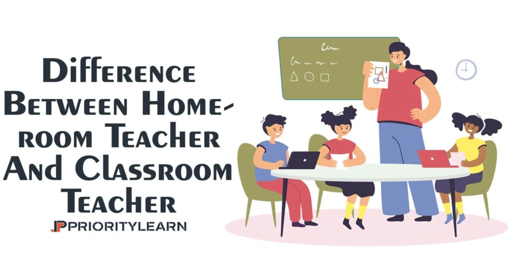 Difference Between Homeroom Teacher And Classroom Teacher