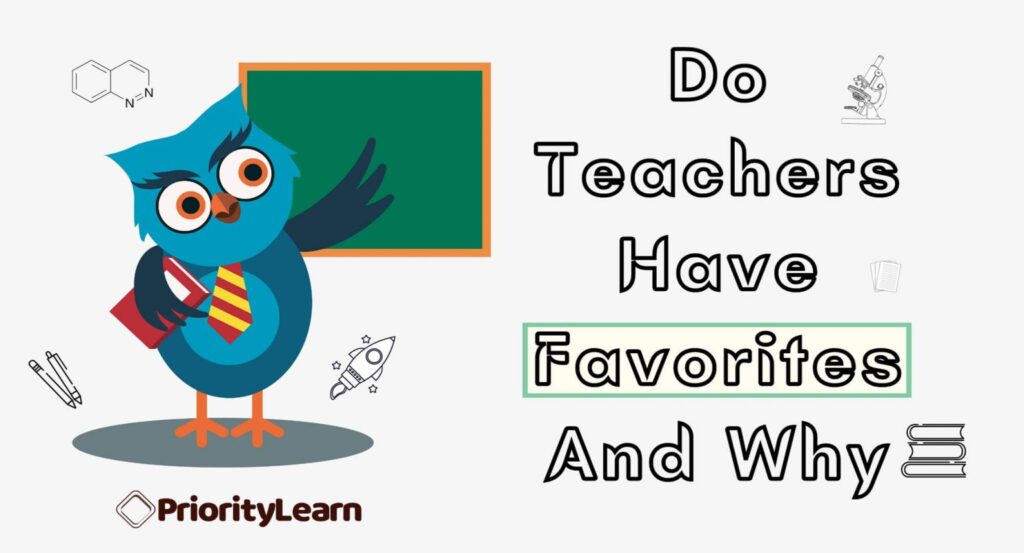 Do Teachers Have Favorites And Why