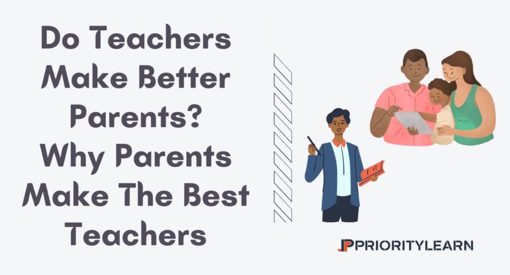 Do Teachers Make Better Parents