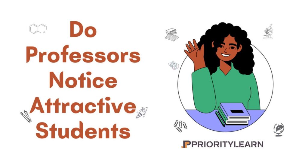 Do Professors Notice Attractive Students