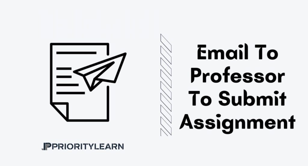 Email To Professor To Submit Assignment