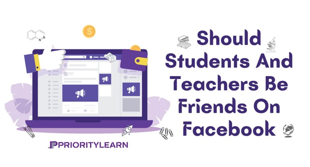 Should Students And Teachers Be Friends On Facebook