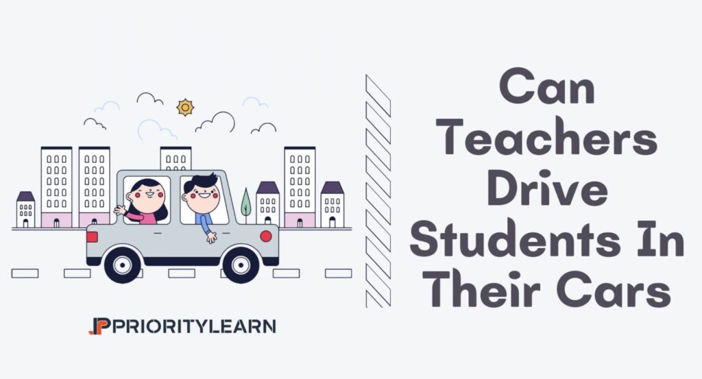Can Teachers Drive Students In Their Cars