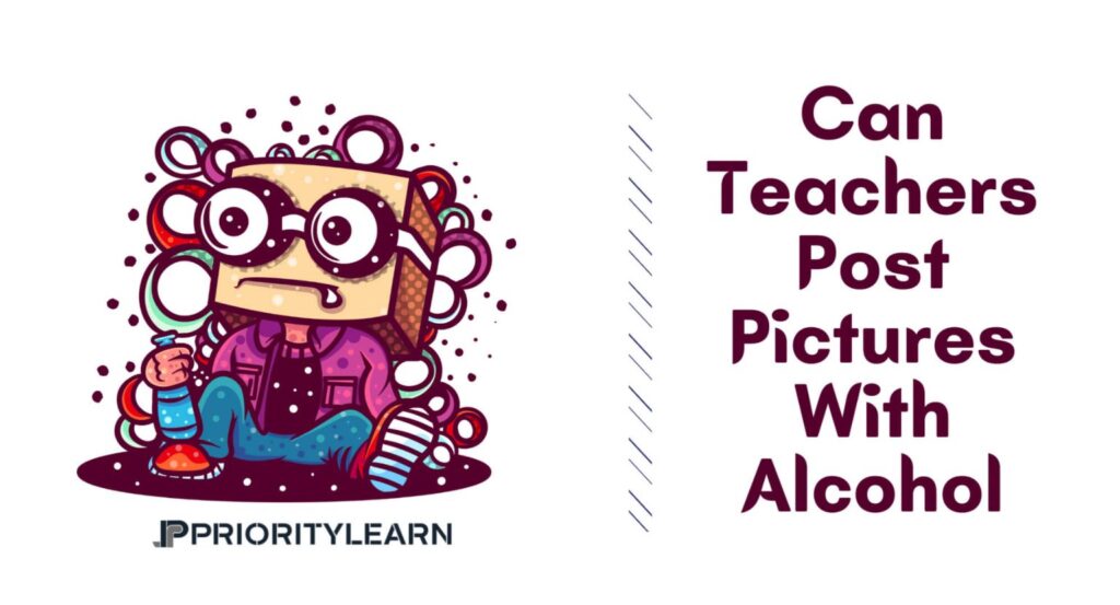 Can Teachers Post Pictures With Alcohol