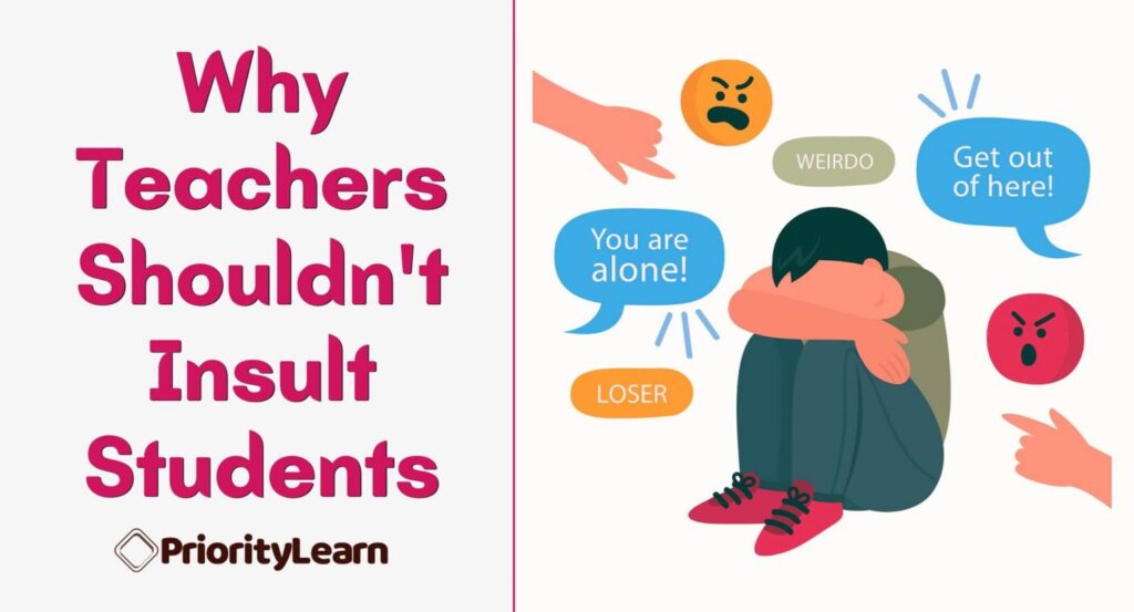 Why Teachers Shouldn't Insult Students